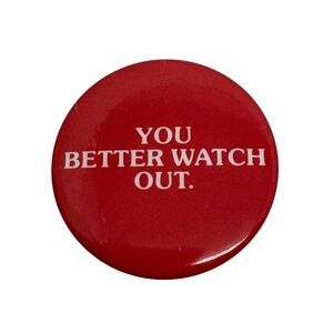 1990s Christmas You Better Watch Out Button Pin Red HPP Inc. Novelty Funny Humor